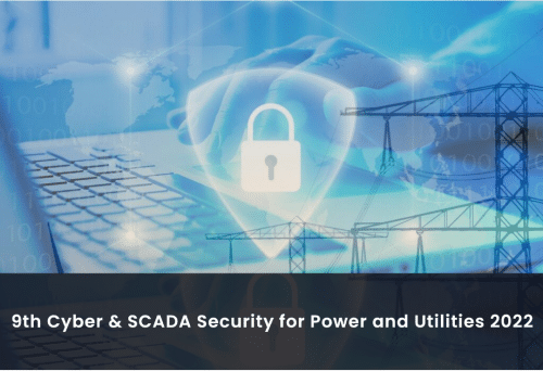 9th Cyber & SCADA Security for Power and Utilities 2022